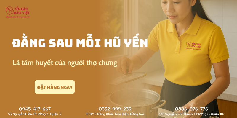 Đằng Sau Mỗi Hũ Yến – Là Tâm Huyết Của Người Thợ Chưng