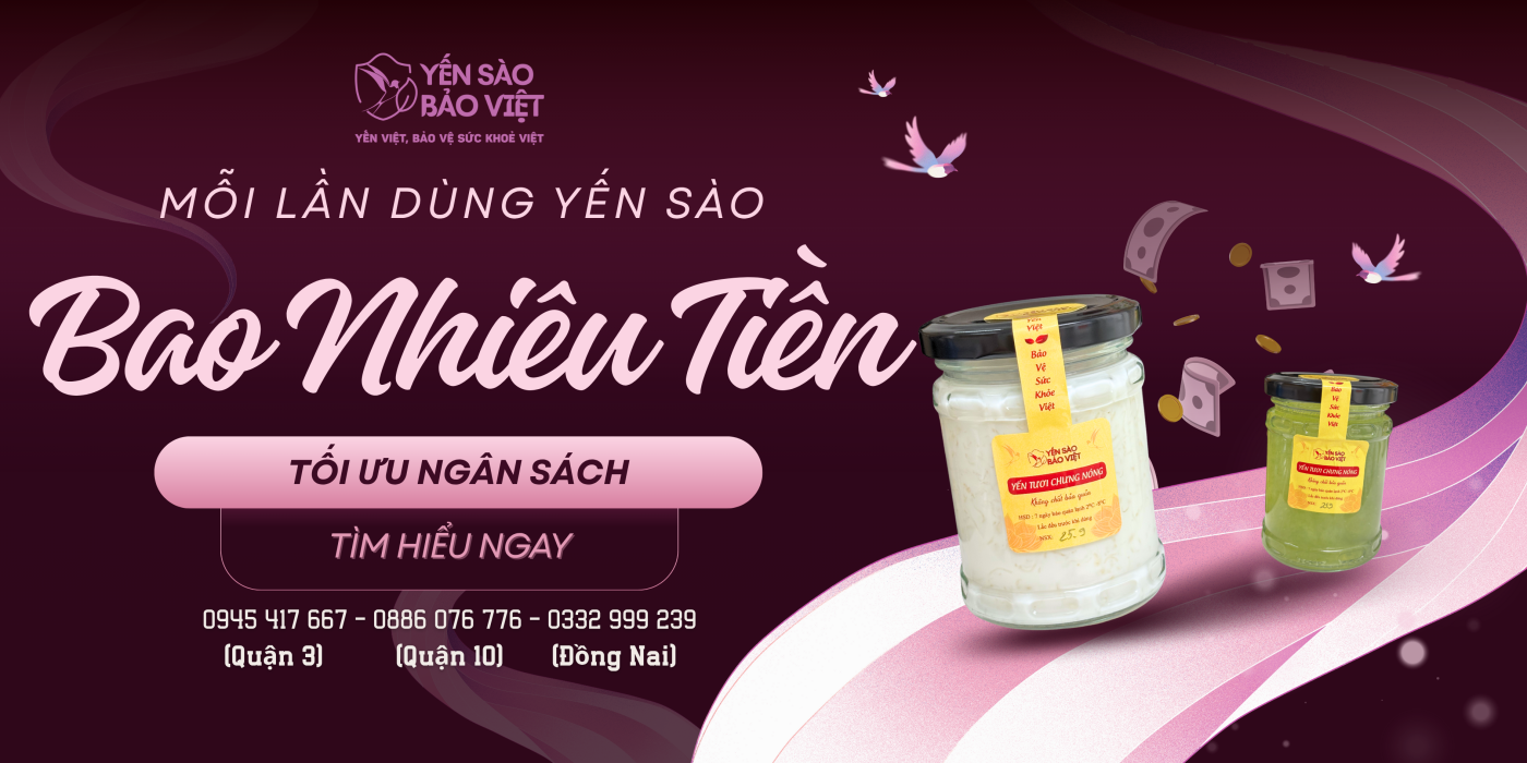MỖI LẦN DÙNG YẾN SÀO BAO NHIÊU TIỀN? – Hướng Dẫn Tính Toán Chi Phí Bồi Bổ Khoa Học