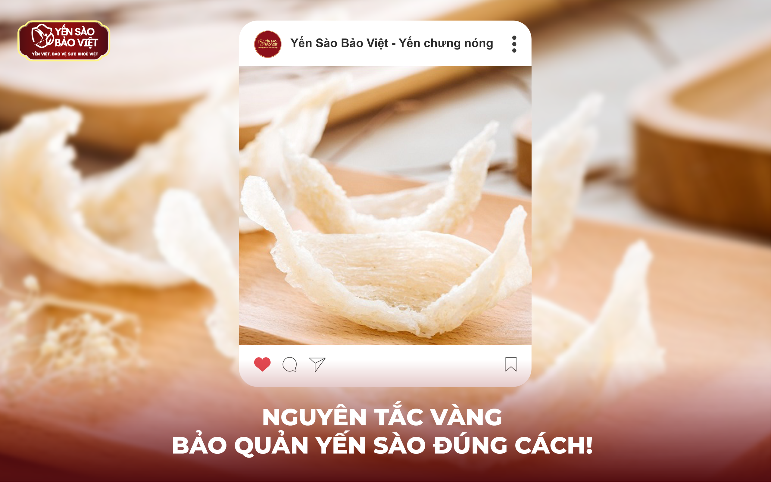 NGUYÊN TẮC VÀNG BẢO QUẢN YẾN SÀO ĐÚNG CÁCH, GIỮ TRỌN CHẤT LƯỢNG TINH TÚY