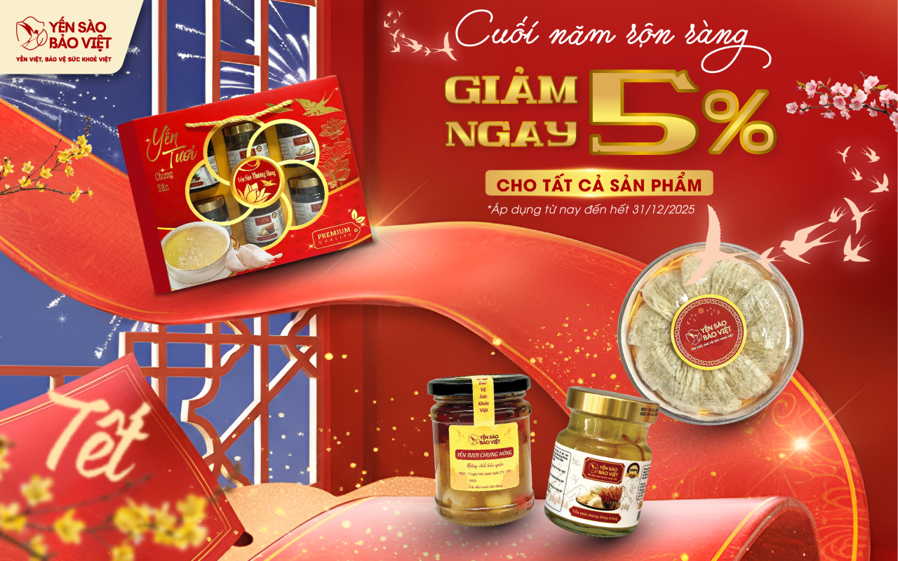 Tết An Nhiên Bắt Đầu Từ Sức Khỏe – Yến Sào Bảo Việt Giảm 5% Tháng 12