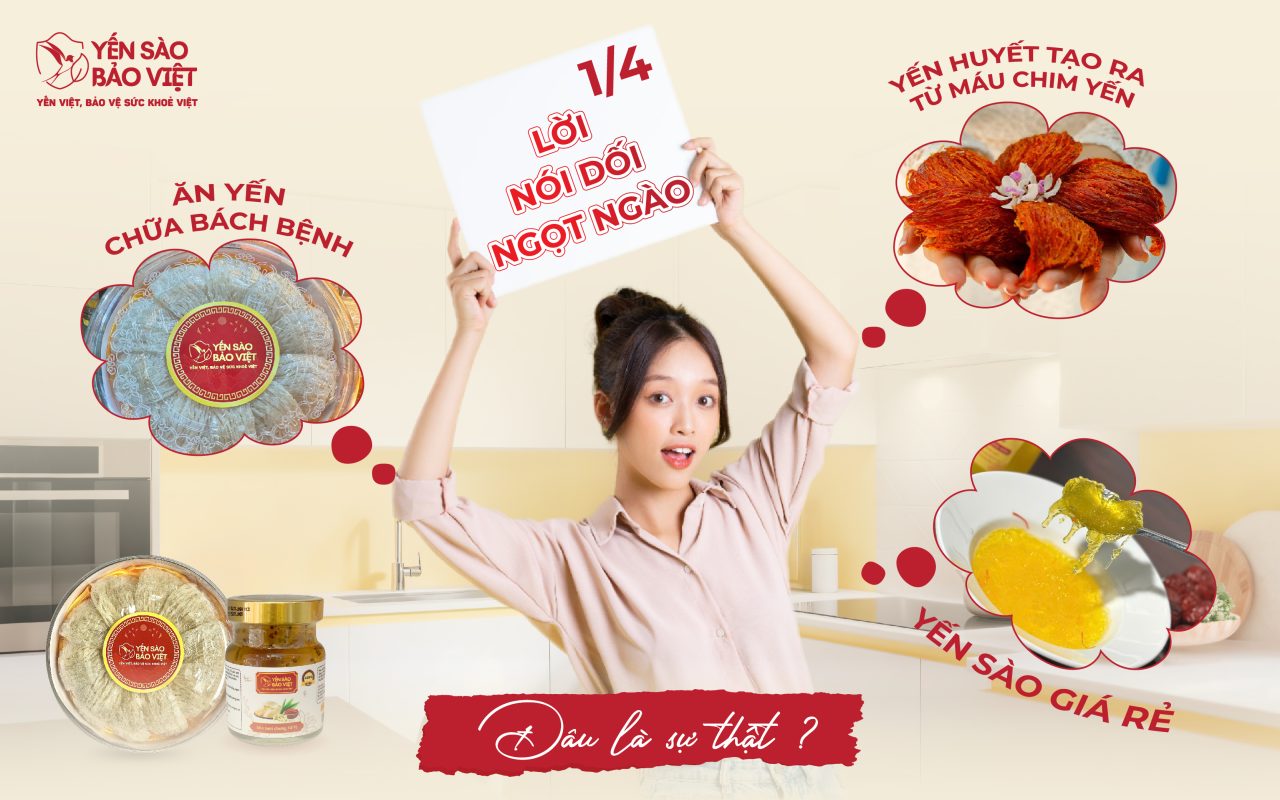 Ngày Cá Tháng Tư: Bóc Trần 3 “Lời Nói Dối” Ngọt Ngào Về Yến Sào Trên Mạng