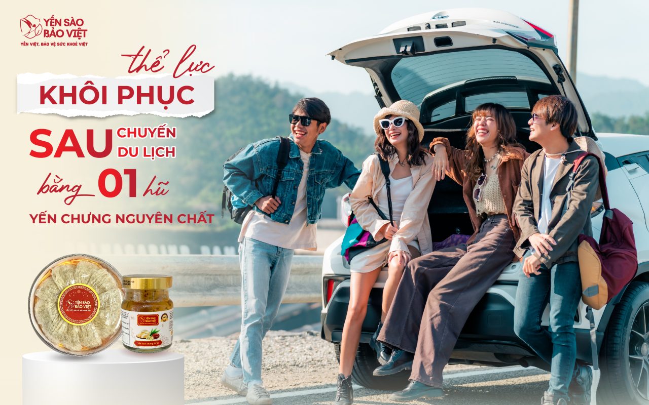 Khôi Phục Thể Lực Thần Tốc Sau Chuyến Du Lịch Bằng 1 Hũ Yến Chưng Nguyên Chất