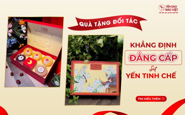 Quà Tặng Đối Tác VIP Trước Kỳ Nghỉ Lễ: Khẳng Định Đẳng Cấp Với Set Yến Tinh Chế