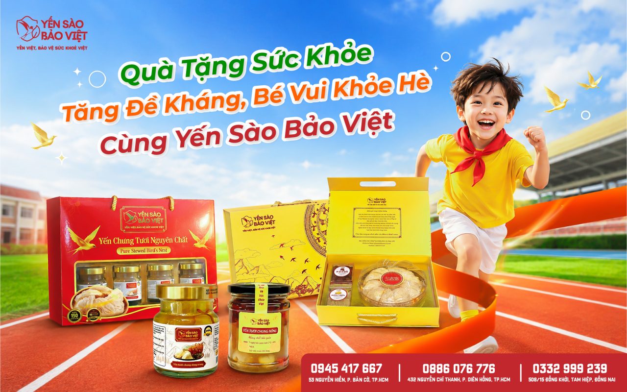Quà Tặng Sức Khỏe: Tăng Đề Kháng, Bé Vui Khỏe Hè Cùng Yến Sào Bảo Việt