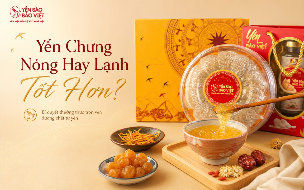 Yến Chưng Nóng Hay Lạnh Tốt Hơn?