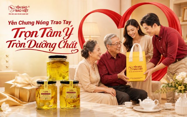 Yến Chưng Nóng Trao Tay – Trọn Tâm Ý, Tròn Dưỡng Chất